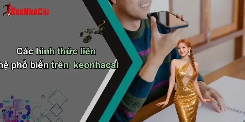 Các hình thức liên hệ phổ biến trên keonhacai