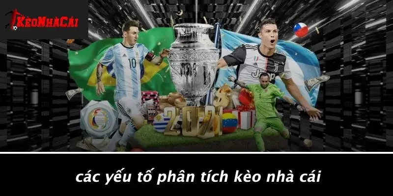 Các Yếu Tố Phân Tích Kèo Nhà Cái