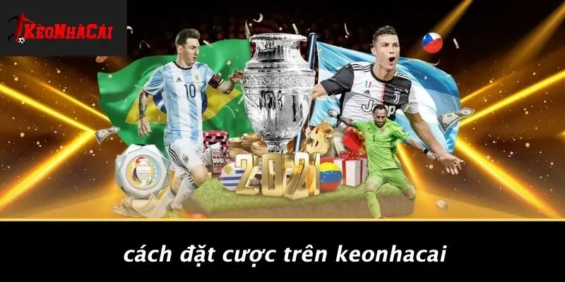Cách Đặt Cược Trên Keonhacai