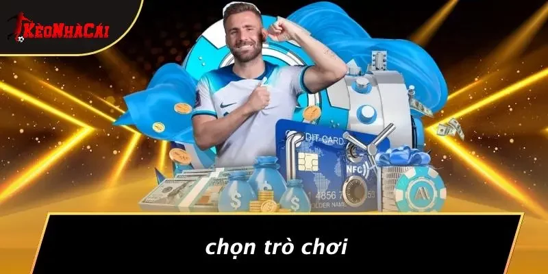 Chọn Trò Chơi