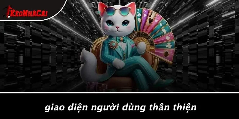 Giao Diện Người Dùng Thân Thiện