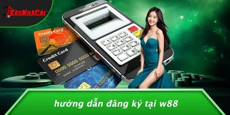 Hướng Dẫn Đăng Ký Tại W88