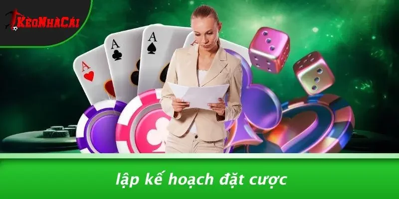 Lập Kế Hoạch Đặt Cược