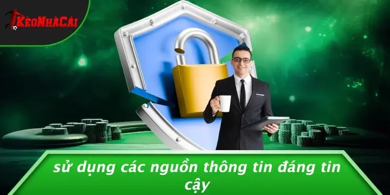 Sử Dụng Các Nguồn Thông Tin Đáng Tin Cậy
