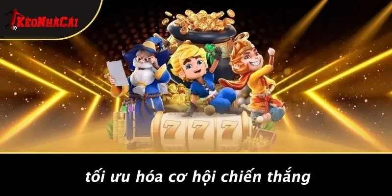 Tối Ưu Hóa Cơ Hội Chiến Thắng