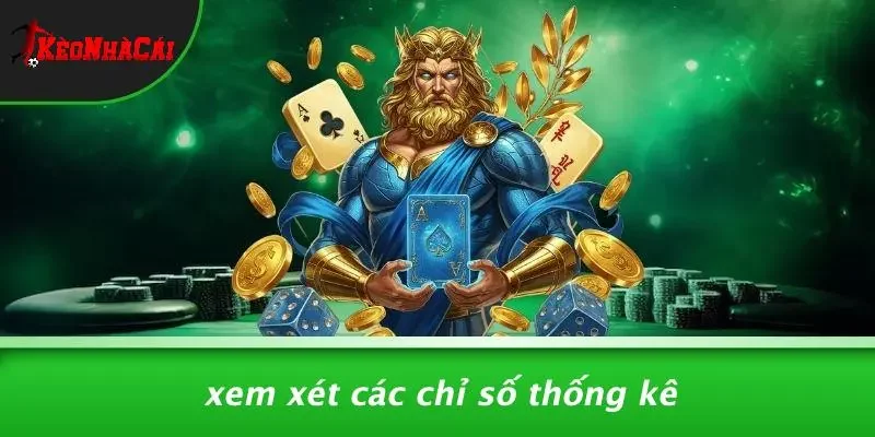 Xem Xét Các Chỉ Số Thống Kê